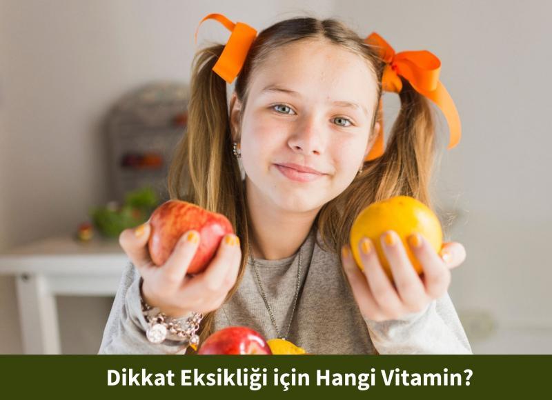 Dikkat Eksikliği için Hangi Vitamin?